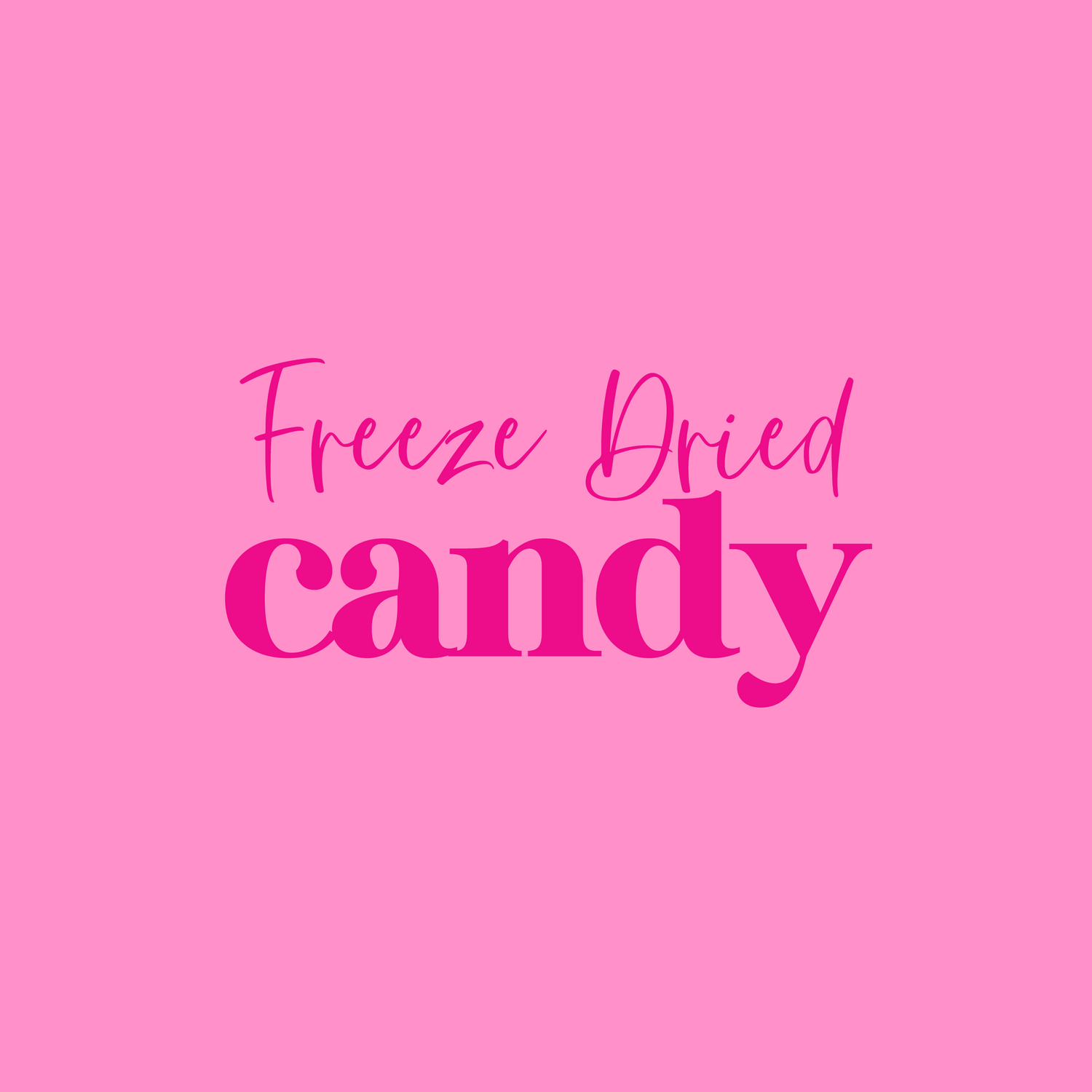 Freeze Dried Candy